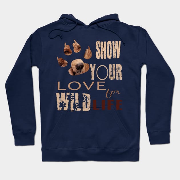 Show your love for wildlife Hoodie by TeeText